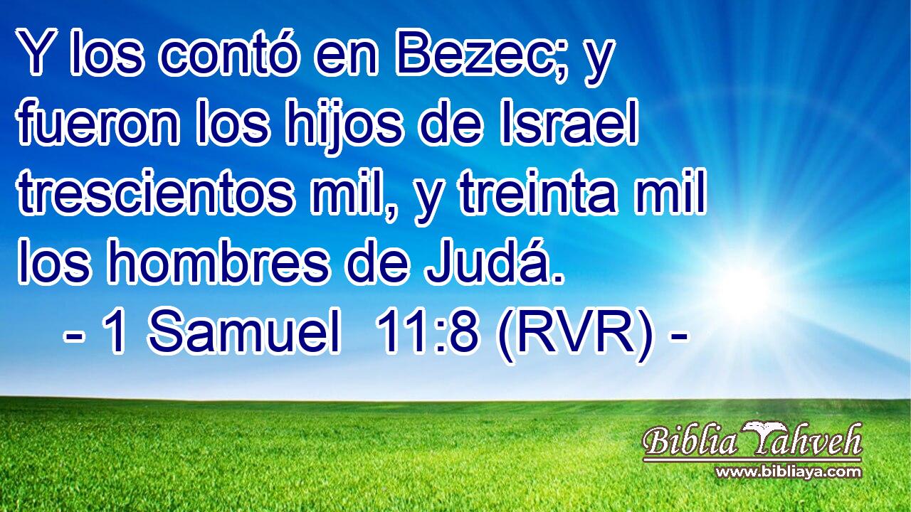 Y los contó en Bezec; y fueron los hijos de Israel trescientos mil, y treinta mil los hombres de Judá.