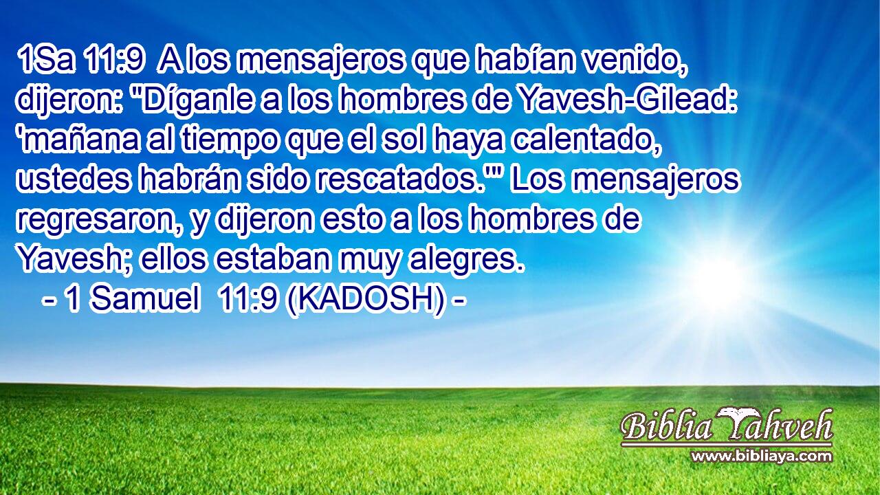  A los mensajeros que habían venido, dijeron: 