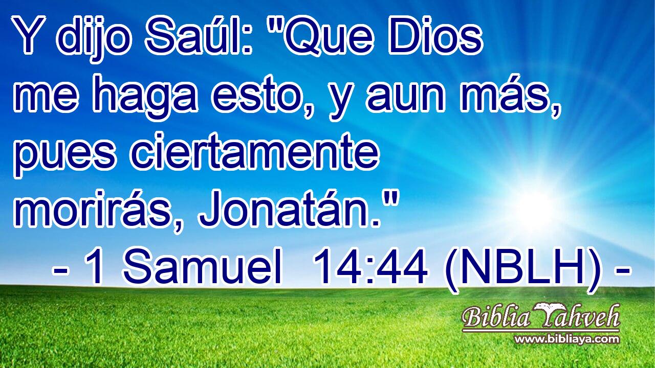  Y dijo Saúl: 