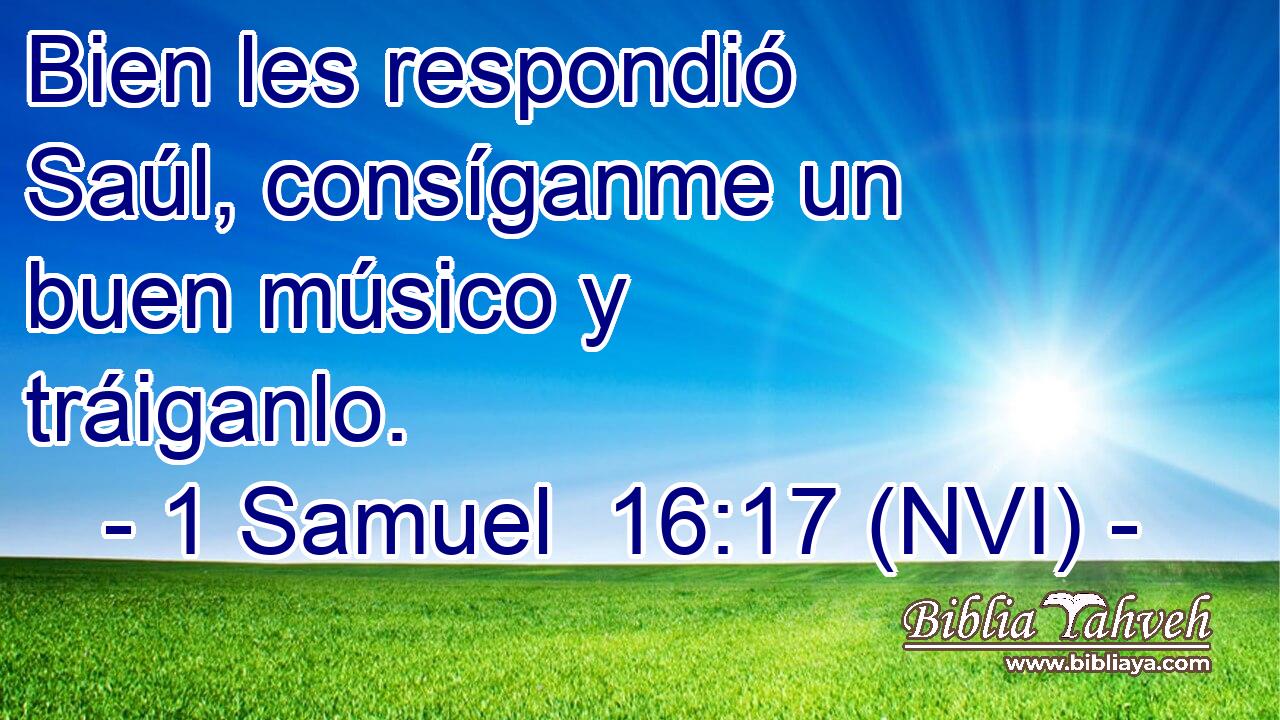 Bien les respondió Saúl, consíganme un buen músico y tráiganlo. 