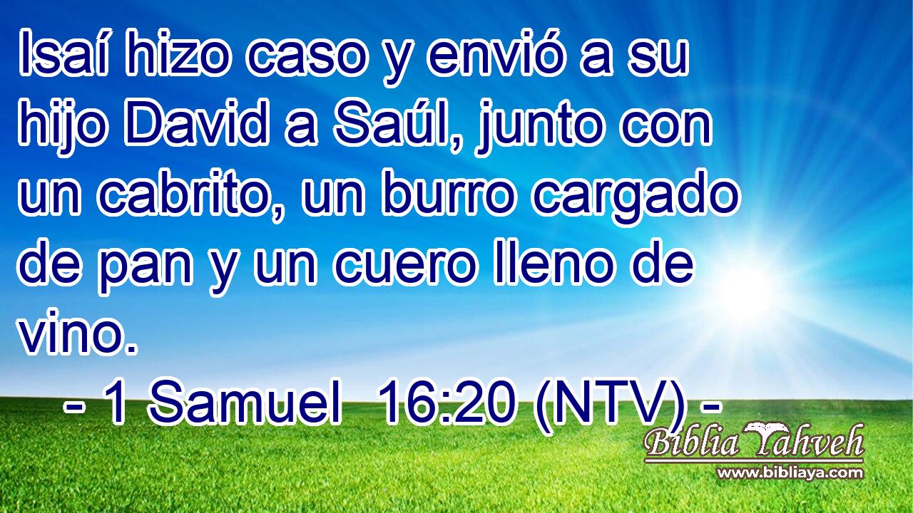 Isaí hizo caso y envió a su hijo David a Saúl, junto con un cabrito, un burro cargado de pan y un cuero lleno de vino.