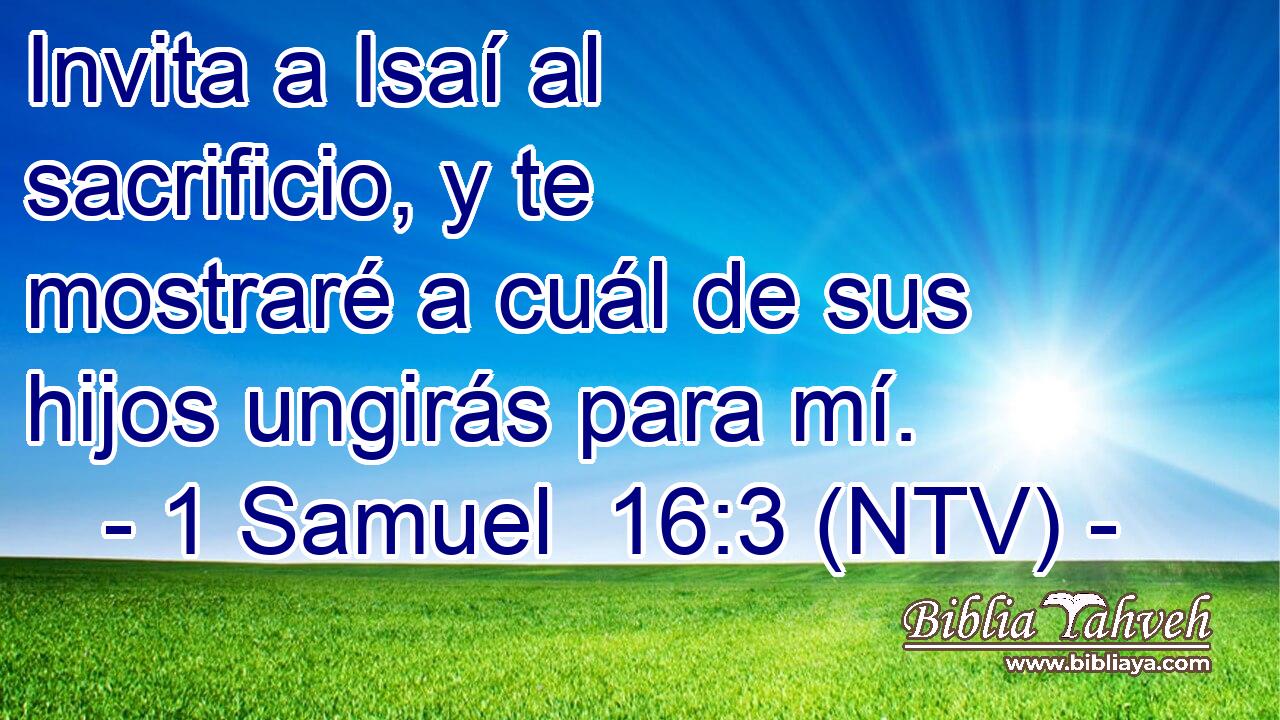 Invita a Isaí al sacrificio, y te mostraré a cuál de sus hijos ungirás para mí.