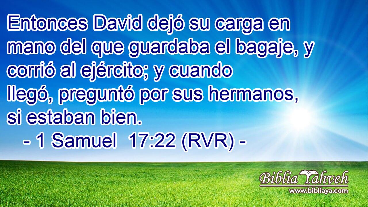 1 Samuel 17:22 (RVR) - Entonces David Dejó Su Carga En Mano Del ...