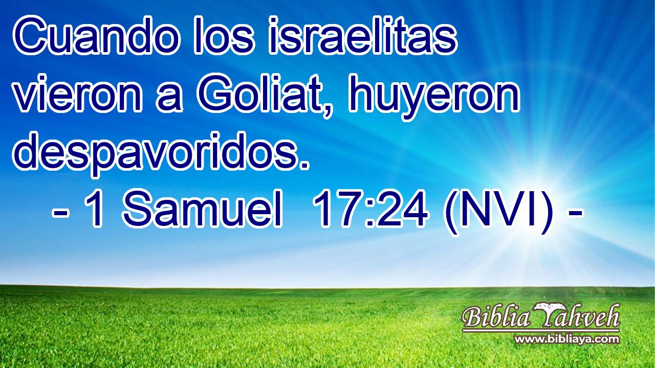  Cuando los israelitas vieron a Goliat, huyeron despavoridos. 