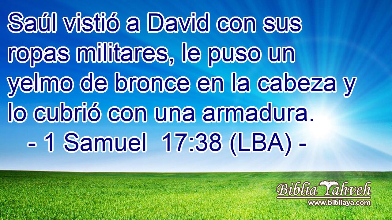 Saúl vistió a David con sus ropas militares, le puso un yelmo de bronce en la cabeza y lo cubrió con una armadura.