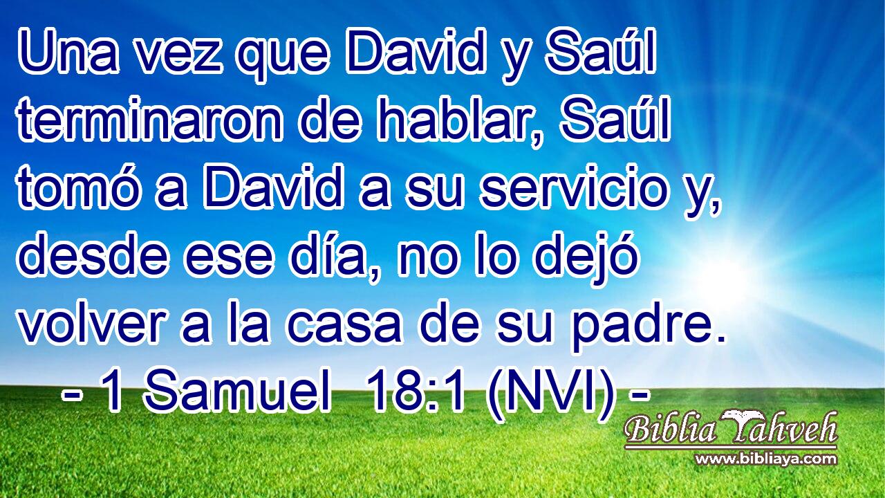  Una vez que David y Saúl terminaron de hablar, Saúl tomó a David a su servicio y, desde ese día, no lo dejó volver a la casa de su padre. 