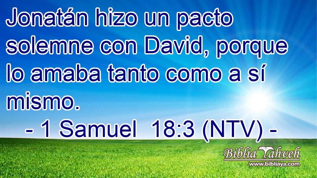 Jonatán hizo un pacto solemne con David, porque lo amaba tanto como a sí mismo.