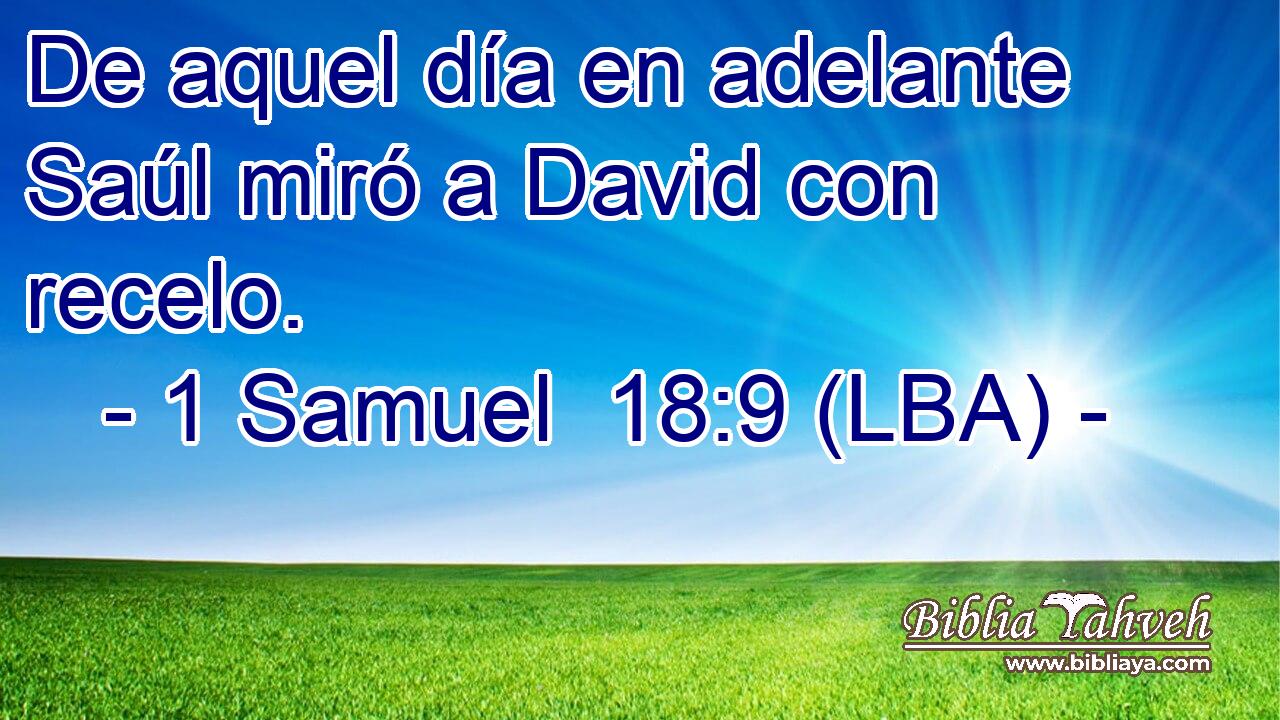 De aquel día en adelante Saúl miró a David con recelo.