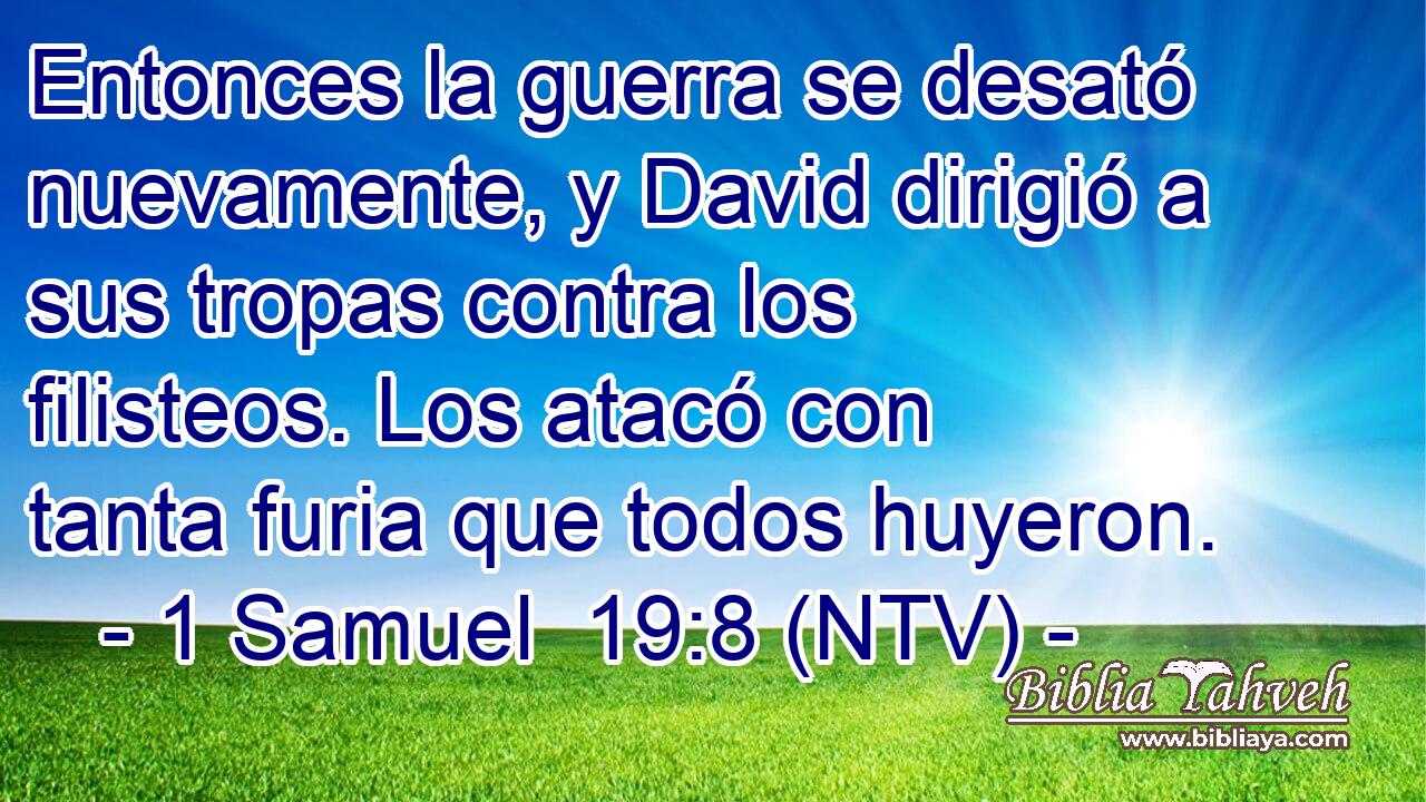 Entonces la guerra se desató nuevamente, y David dirigió a sus tropas contra los filisteos. Los atacó con tanta furia que todos huyeron.