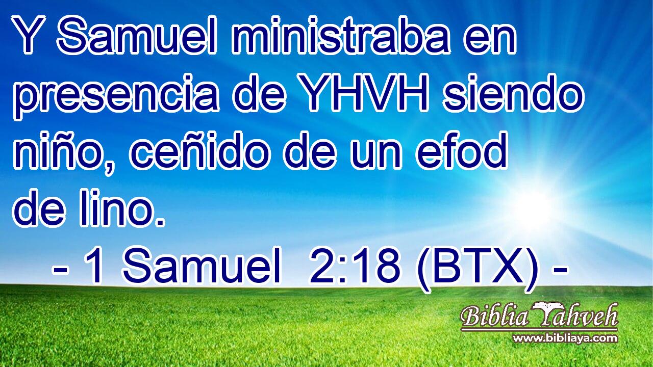 Y Samuel ministraba en presencia de YHVH siendo niño, ceñido de un efod de lino.