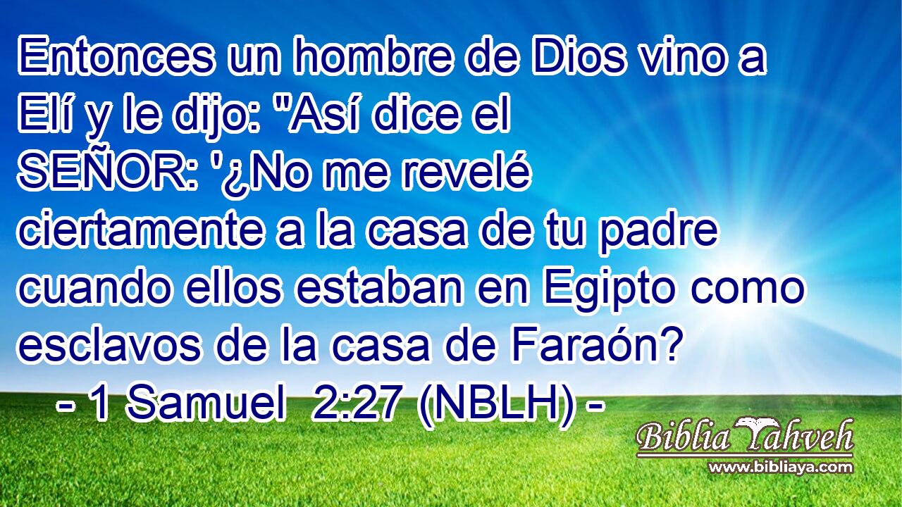  Entonces un hombre de Dios vino a Elí y le dijo: 