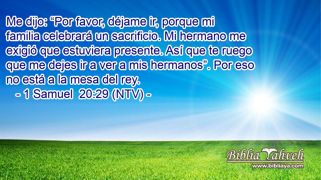 Me dijo: “Por favor, déjame ir, porque mi familia celebrará un sacrificio. Mi hermano me exigió que estuviera presente. Así que te ruego que me dejes ir a ver a mis hermanos”. Por eso no está a la mesa del rey.
