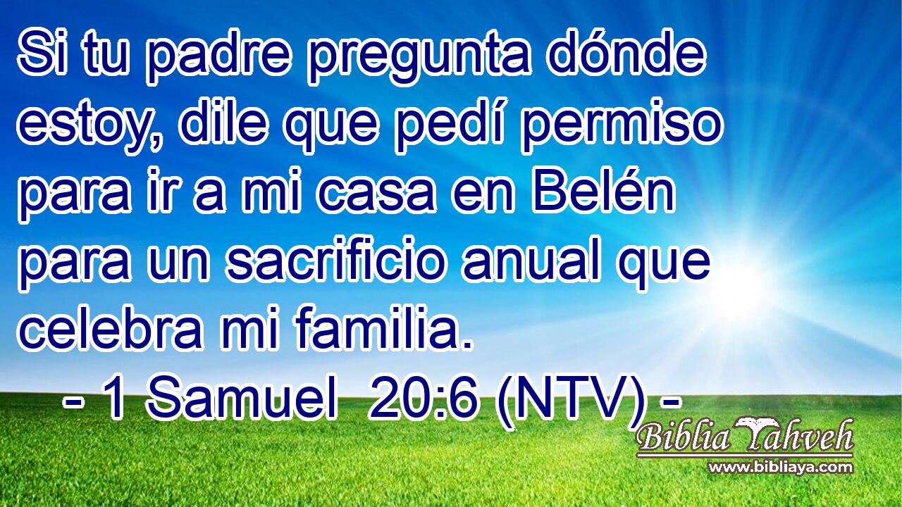 Si tu padre pregunta dónde estoy, dile que pedí permiso para ir a mi casa en Belén para un sacrificio anual que celebra mi familia.