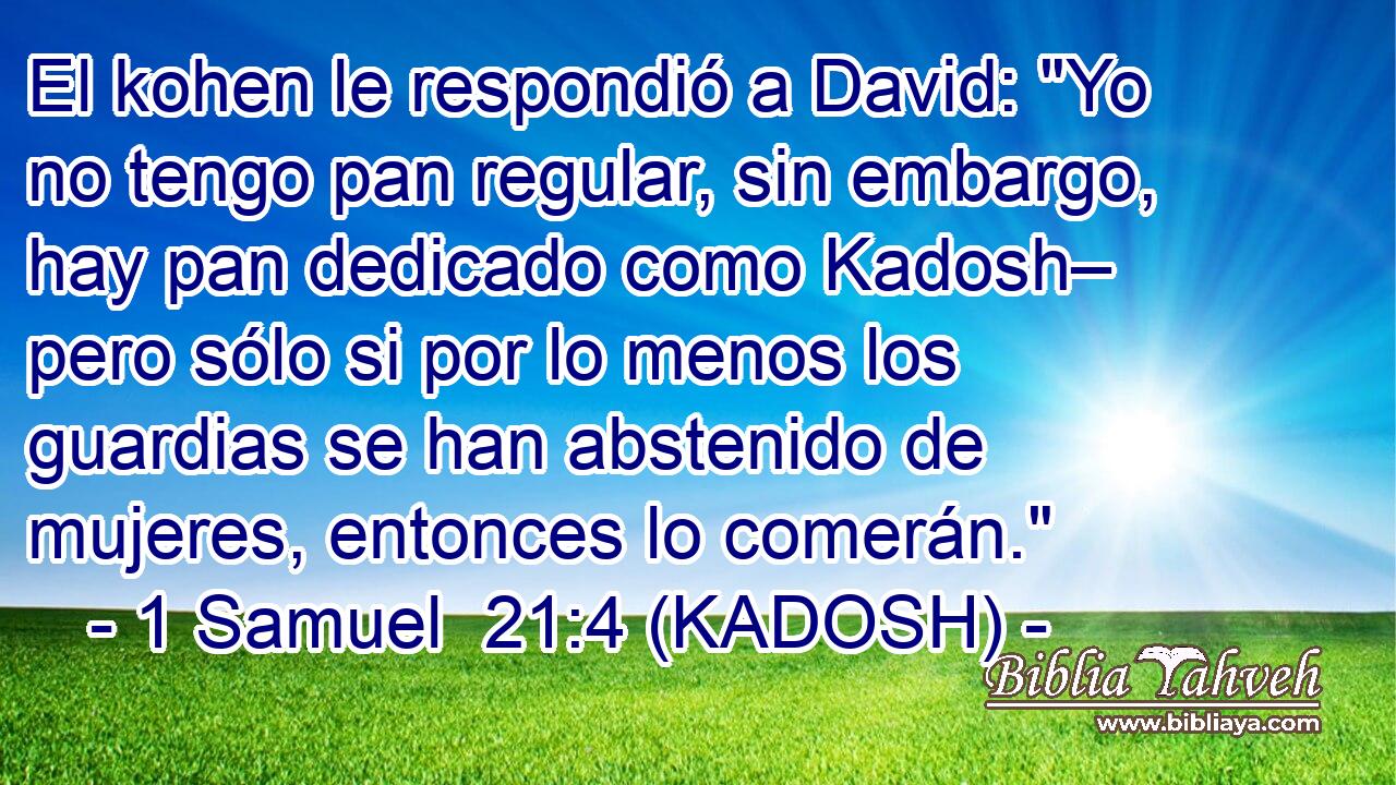  El kohen le respondió a David: 
