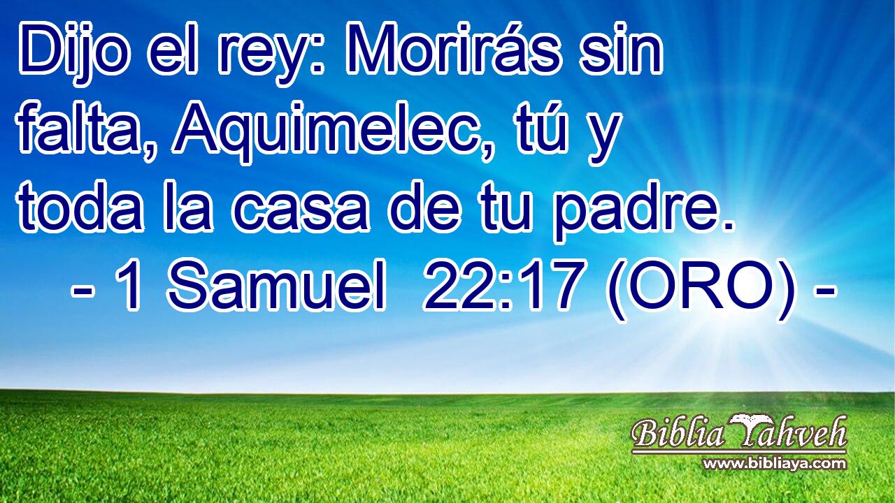  Dijo el rey: Morirás sin falta, Aquimelec, tú y toda la casa de tu padre. 