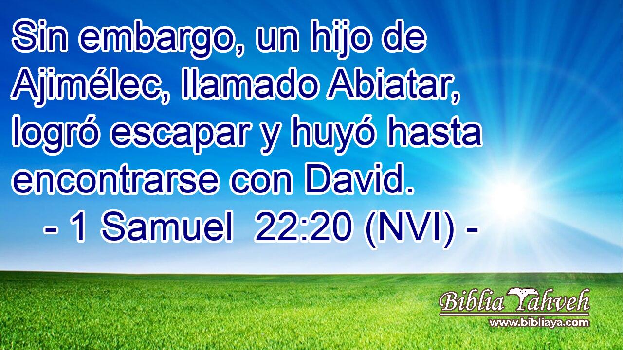  Sin embargo, un hijo de Ajimélec, llamado Abiatar, logró escapar y huyó hasta encontrarse con David. 