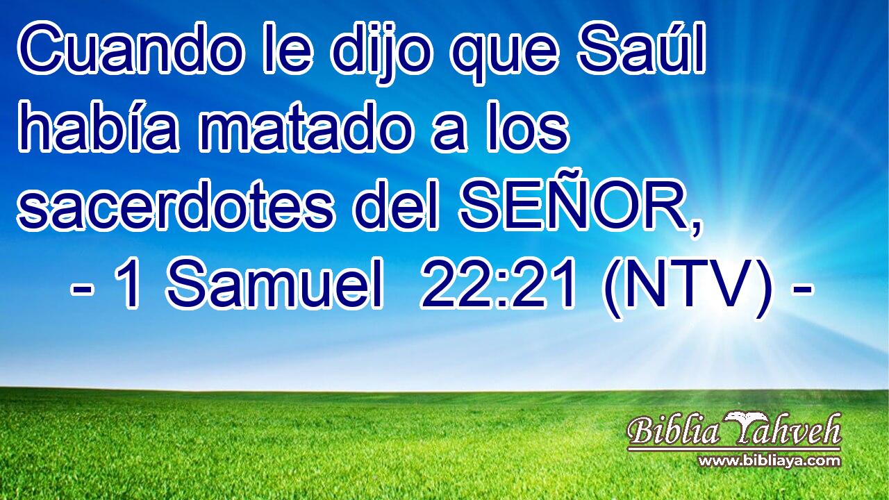 Cuando le dijo que Saúl había matado a los sacerdotes del SEÑOR,