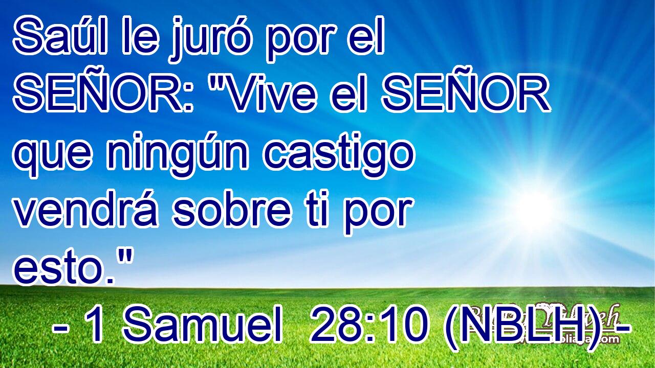  Saúl le juró por el SEÑOR: 