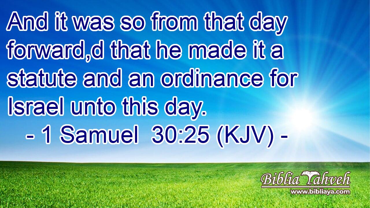 And it was so from that day forward,d that he made it a statute and an ordinance for Israel unto this day.