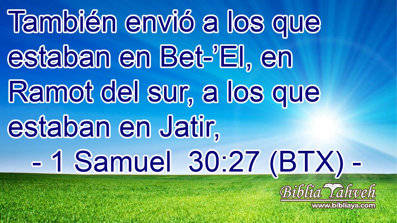 También envió a los que estaban en Bet-’El, en Ramot del sur, a los que estaban en Jatir,