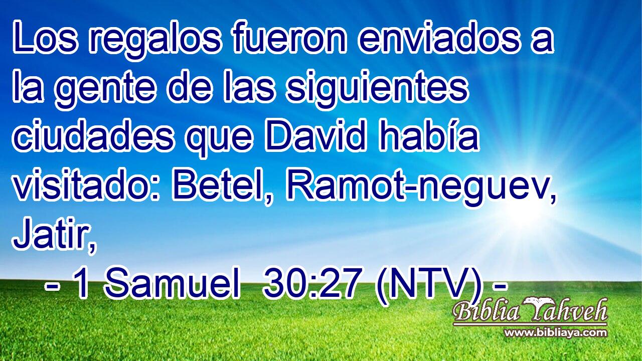 Los regalos fueron enviados a la gente de las siguientes ciudades que David había visitado: Betel, Ramot-neguev, Jatir,