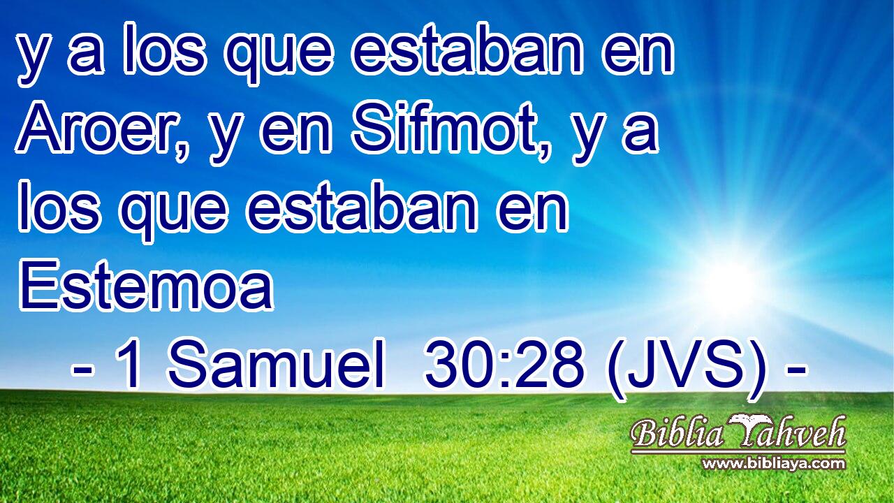 y a los que estaban en Aroer, y en Sifmot, y a los que estaban en Estemoa