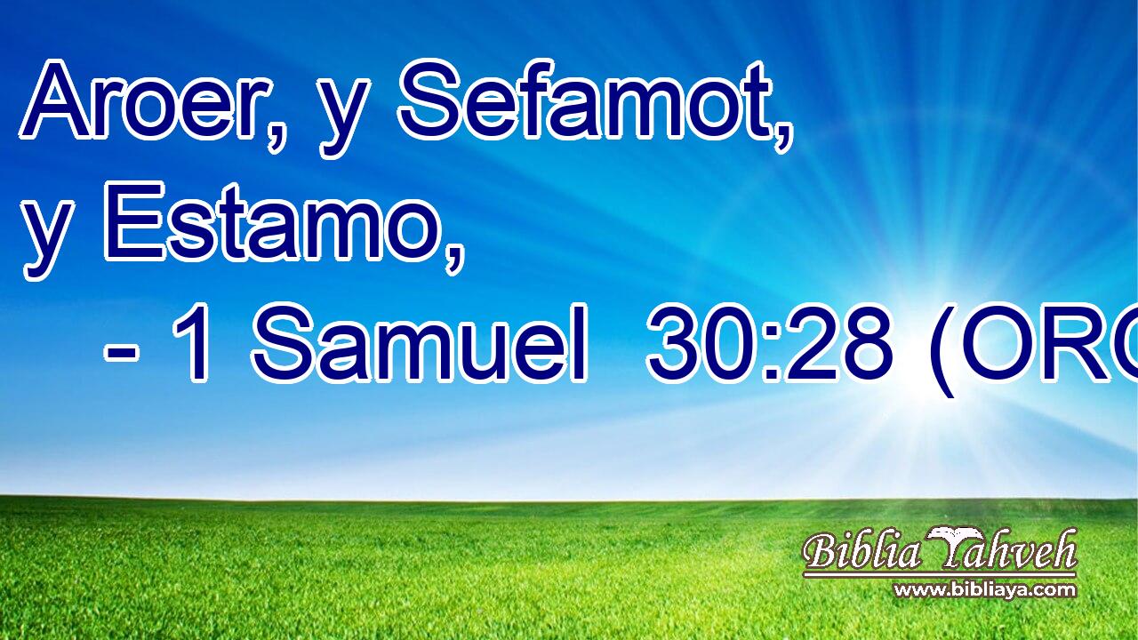  Aroer, y Sefamot, y Estamo, 