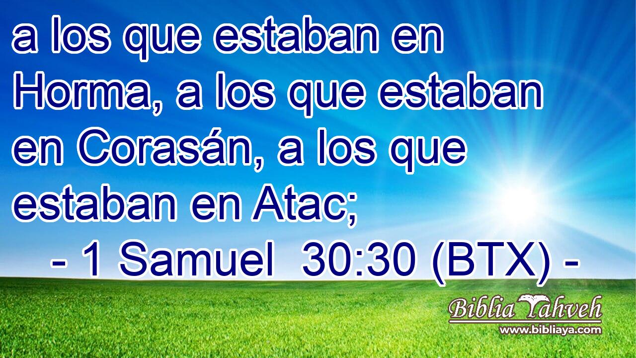 a los que estaban en Horma, a los que estaban en Corasán, a los que estaban en Atac;