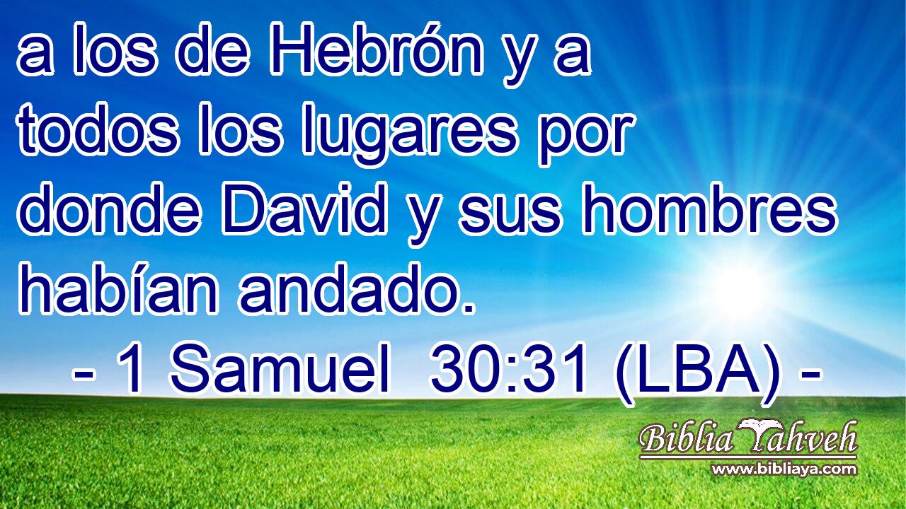 a los de Hebrón y a todos los lugares por donde David y sus hombres habían andado.