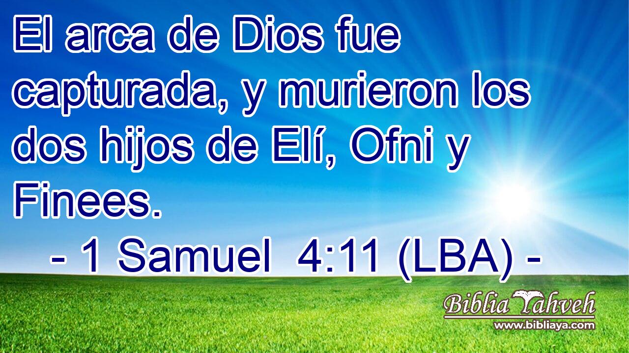 El arca de Dios fue capturada, y murieron los dos hijos de Elí, Ofni y Finees.