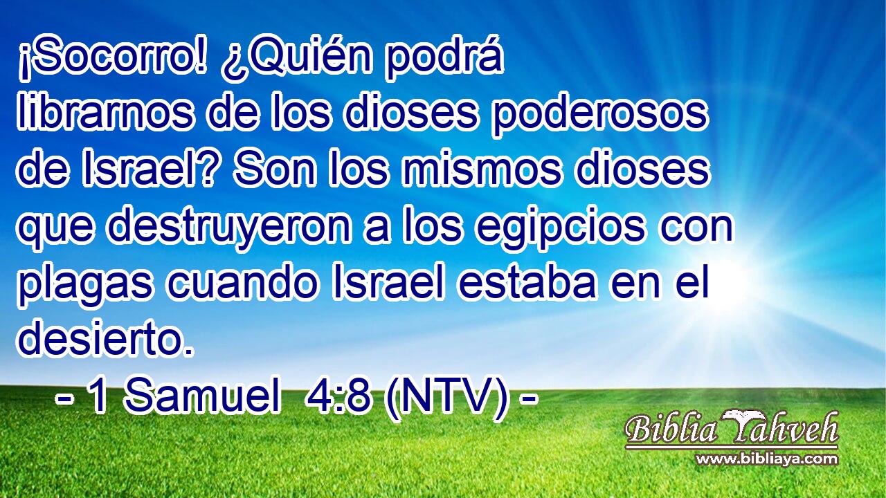 ¡Socorro! ¿Quién podrá librarnos de los dioses poderosos de Israel? Son los mismos dioses que destruyeron a los egipcios con plagas cuando Israel estaba en el desierto.