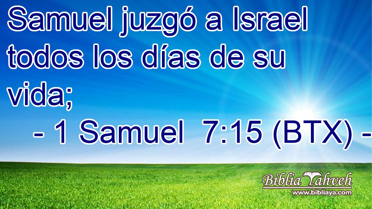 Samuel juzgó a Israel todos los días de su vida;