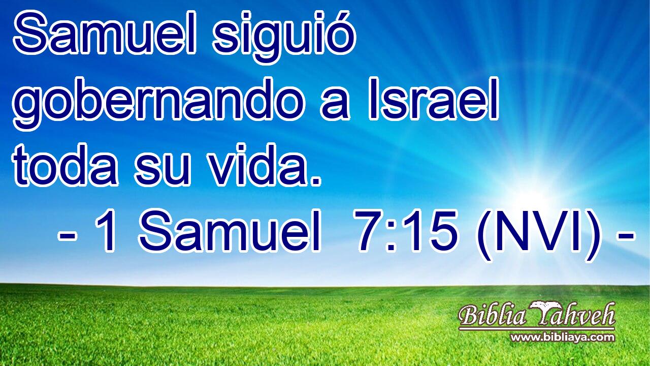  Samuel siguió gobernando a Israel toda su vida. 