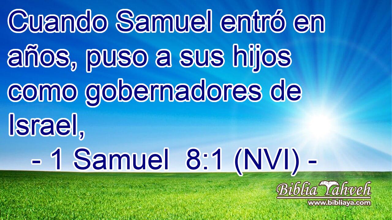  Cuando Samuel entró en años, puso a sus hijos como gobernadores de Israel, 