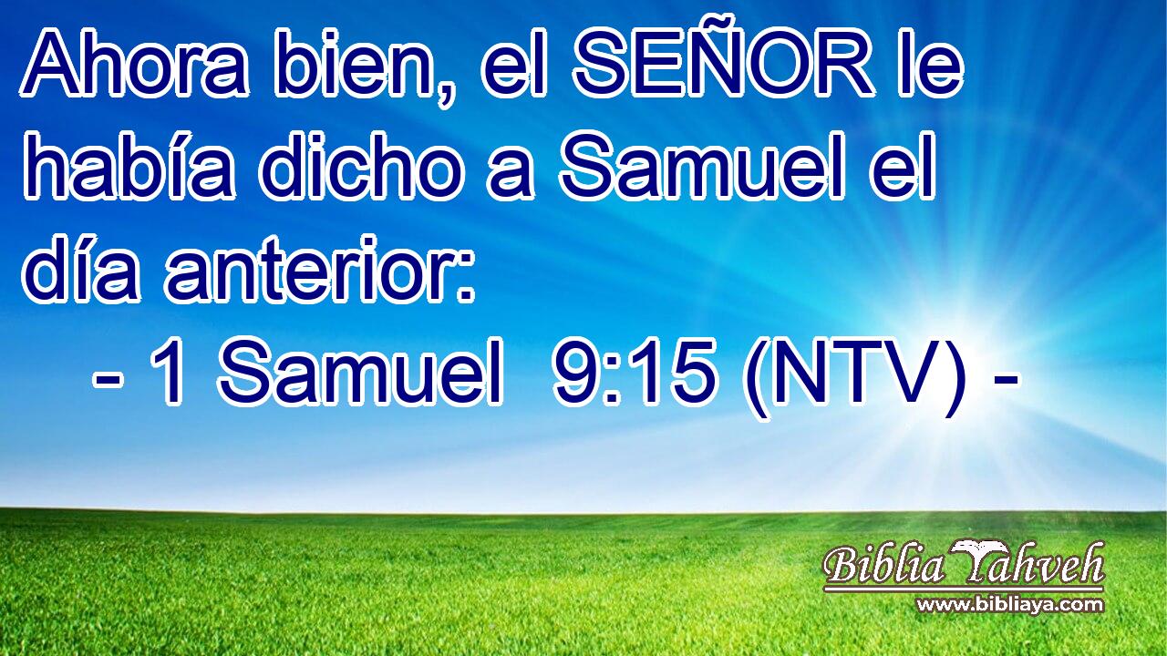 Ahora bien, el SEÑOR le había dicho a Samuel el día anterior: