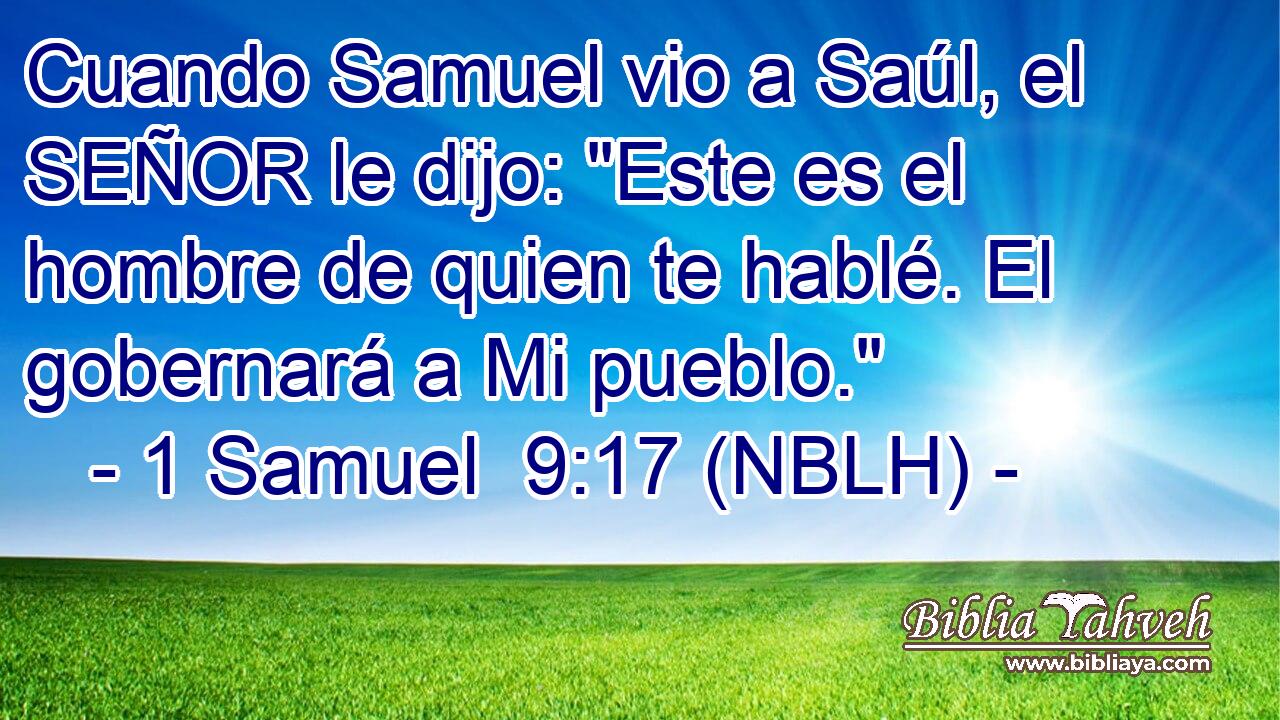  Cuando Samuel vio a Saúl, el SEÑOR le dijo: 