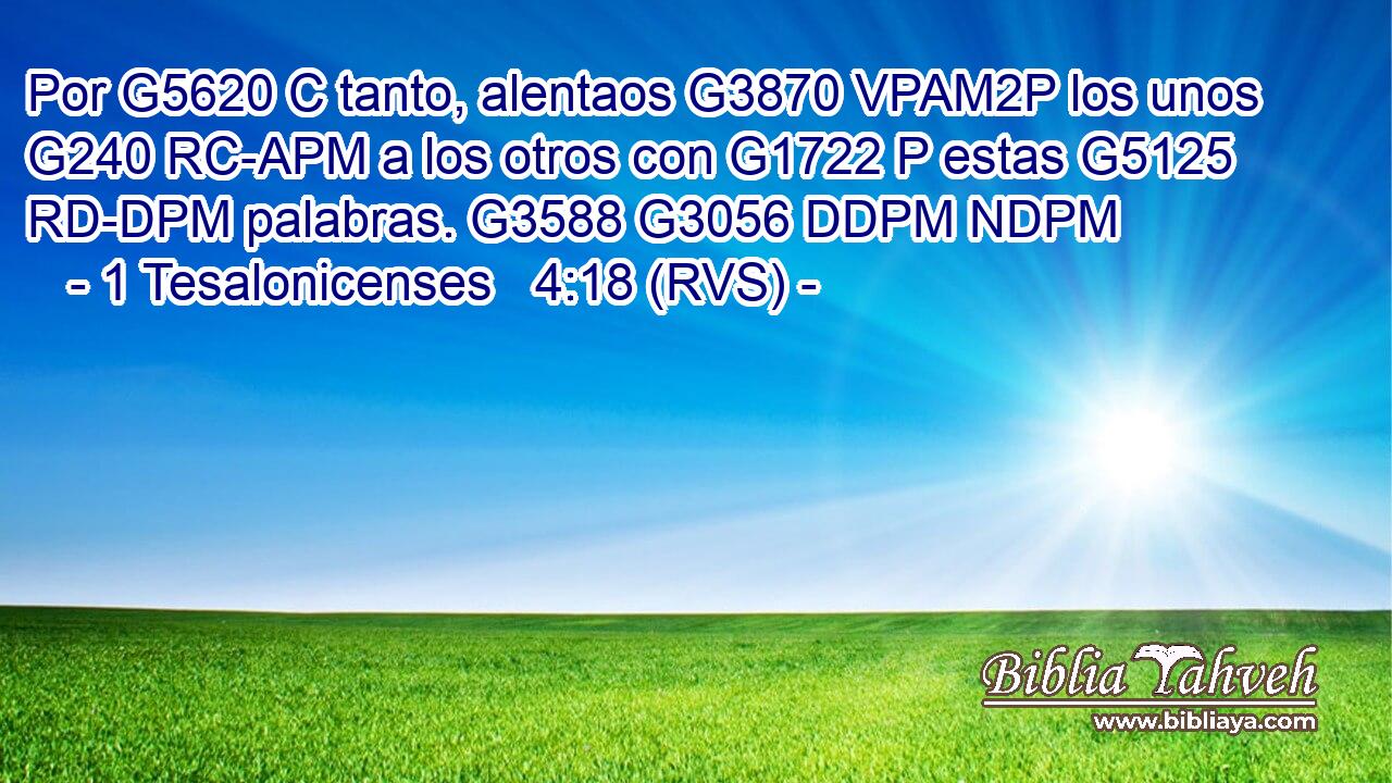 Por G5620 C tanto, alentaos G3870 VPAM2P los unos G240 RC-APM a los otros con G1722 P estas G5125 RD-DPM palabras. G3588 G3056 DDPM NDPM 
