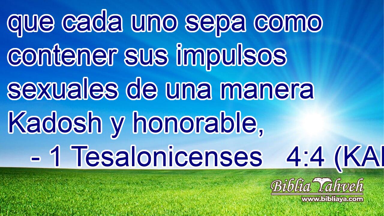  que cada uno sepa como contener sus impulsos sexuales de una manera Kadosh y honorable, 