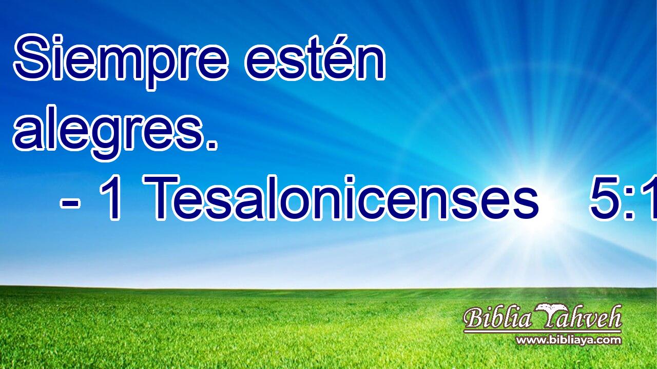  Siempre estén alegres. 