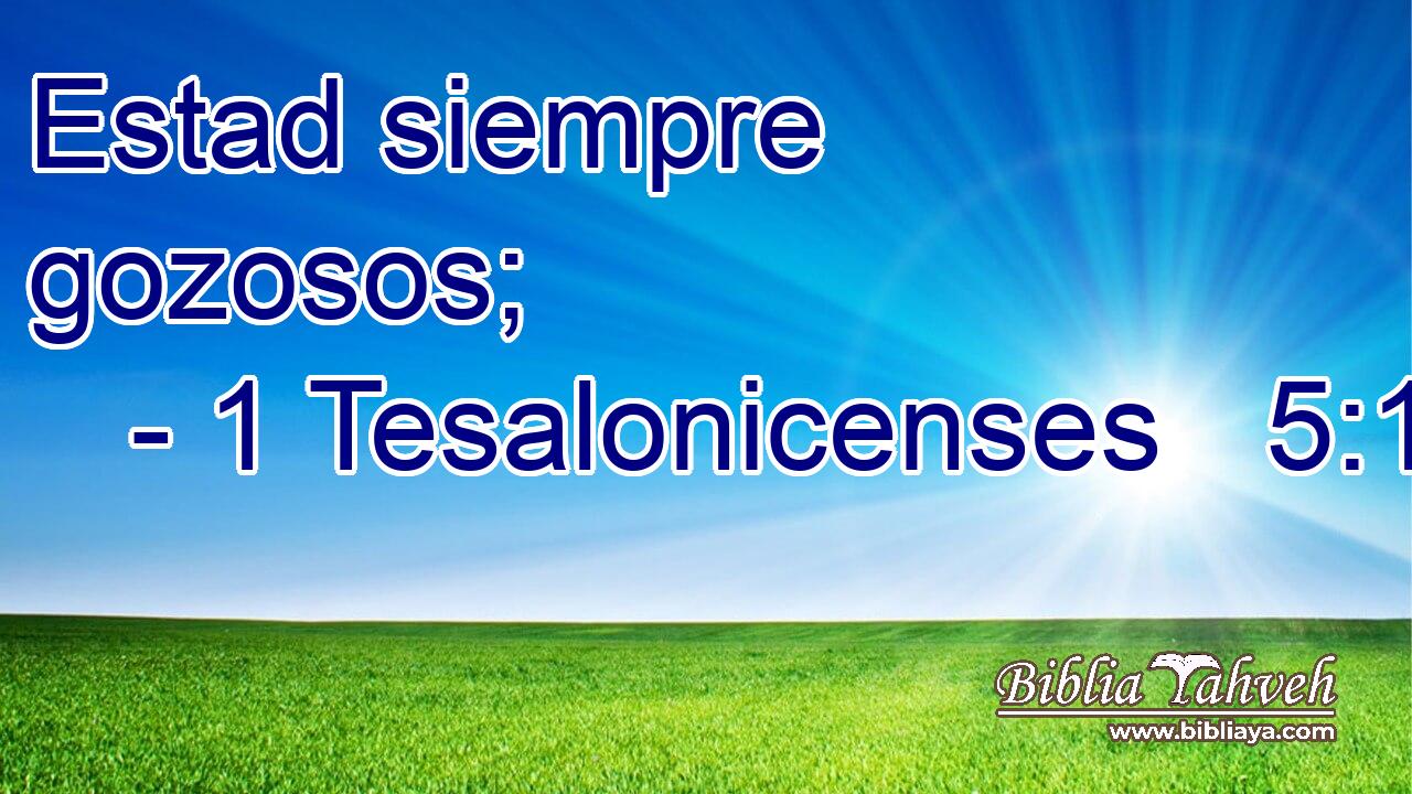 Estad siempre gozosos;