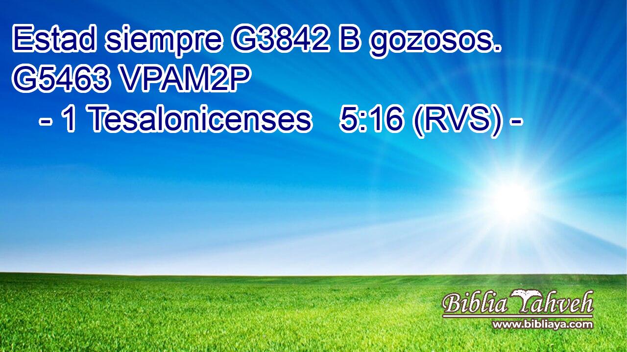 Estad siempre G3842 B gozosos. G5463 VPAM2P 