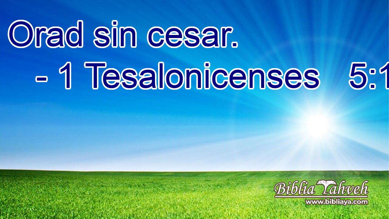  Orad sin cesar. 
