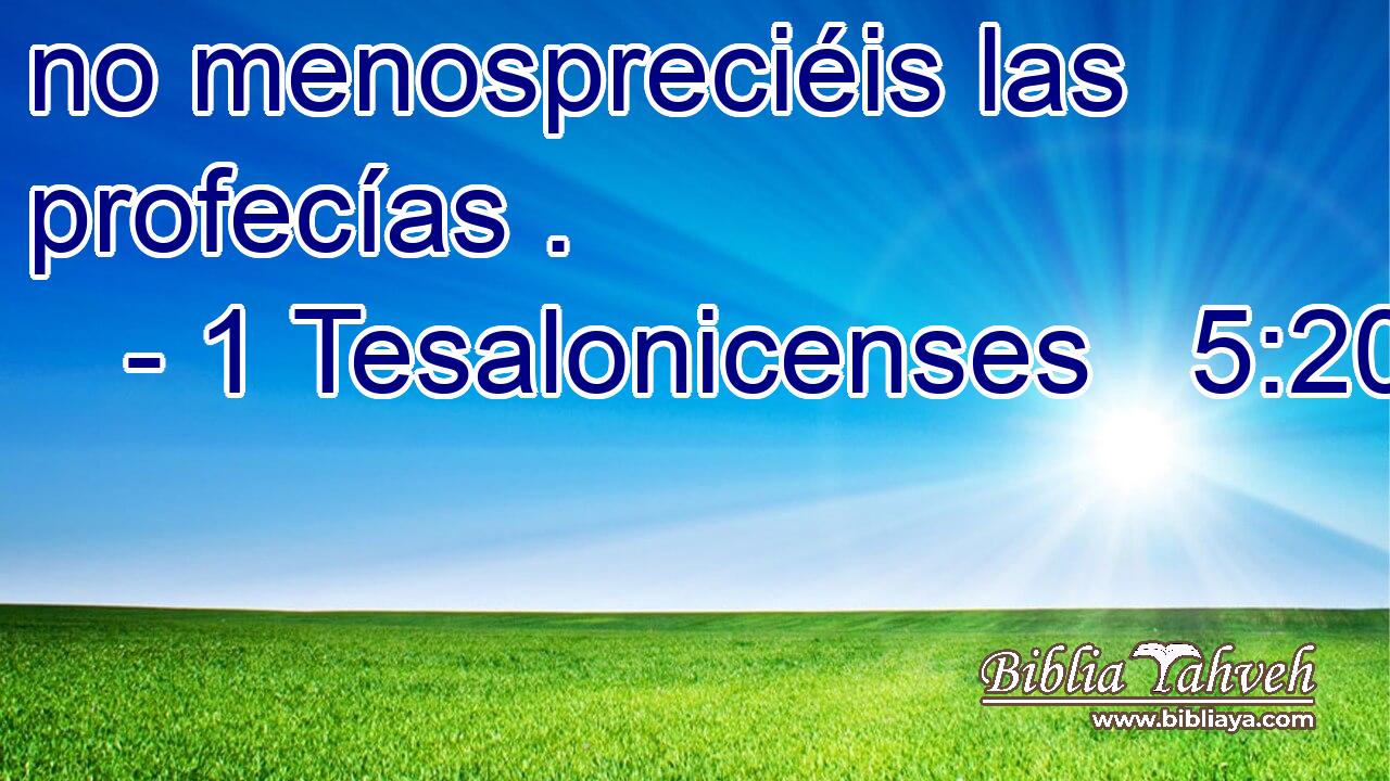 no menospreciéis las profecías .