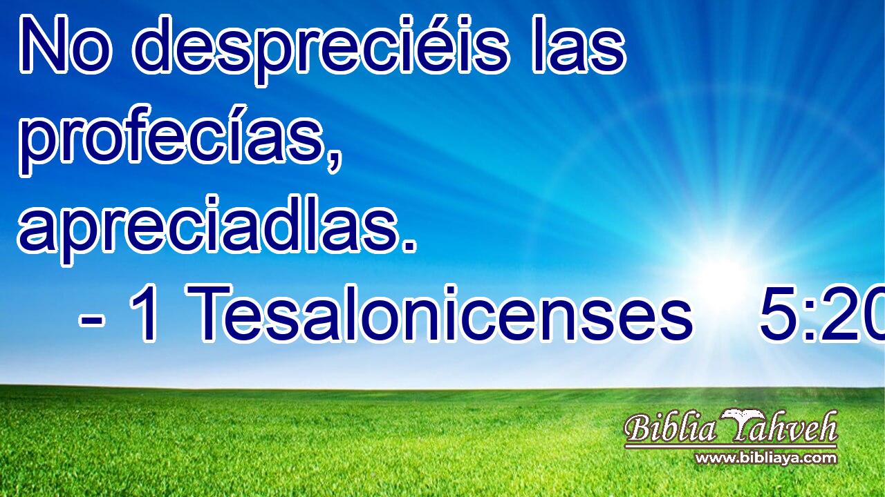  No despreciéis las profecías, apreciadlas. 