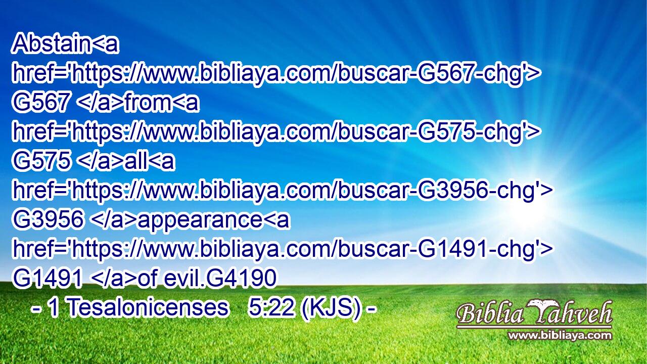 Abstain G567 from G575 all G3956 appearance G1491 of evil.G4190