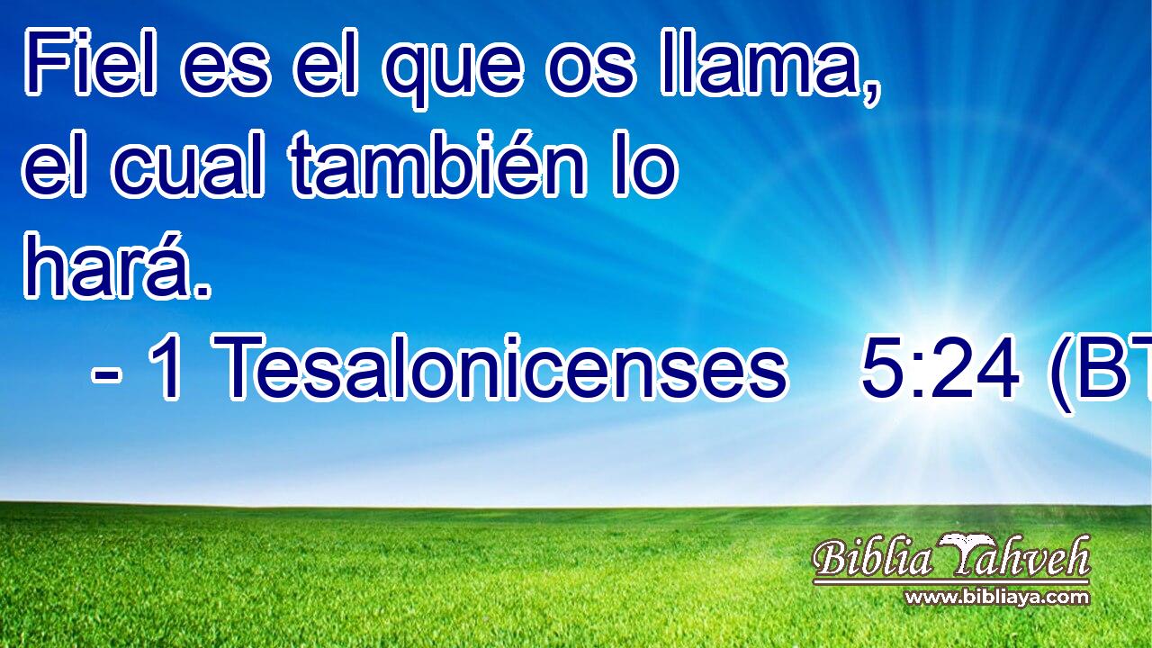 Fiel es el que os llama, el cual también lo hará.