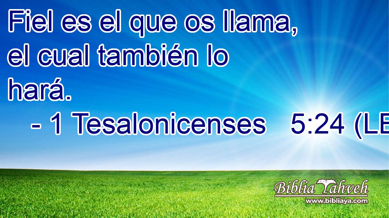 Fiel es el que os llama, el cual también lo hará.