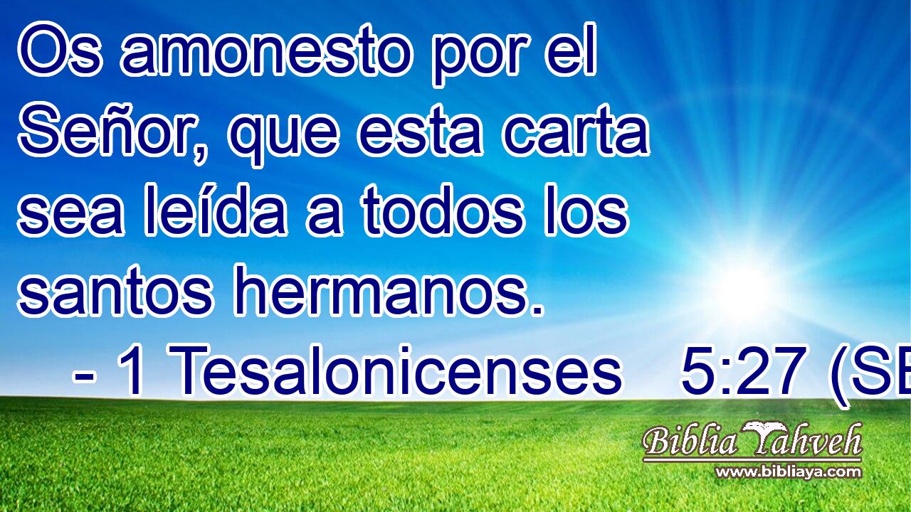 Os amonesto por el Señor, que esta carta sea leída a todos los santos hermanos.