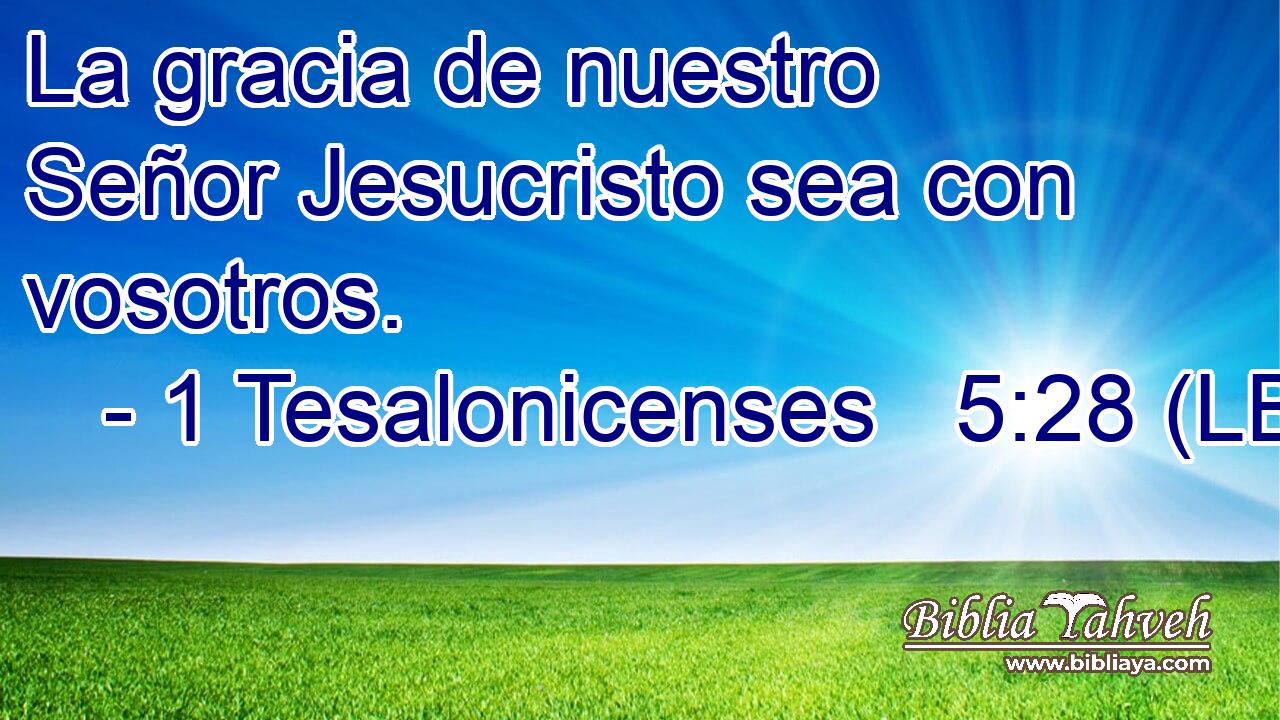 La gracia de nuestro Señor Jesucristo sea con vosotros.