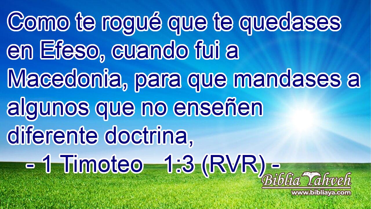 1 Timoteo 1:3 (rvr) - Como Te Rogué Que Te Quedases En Efeso, C...